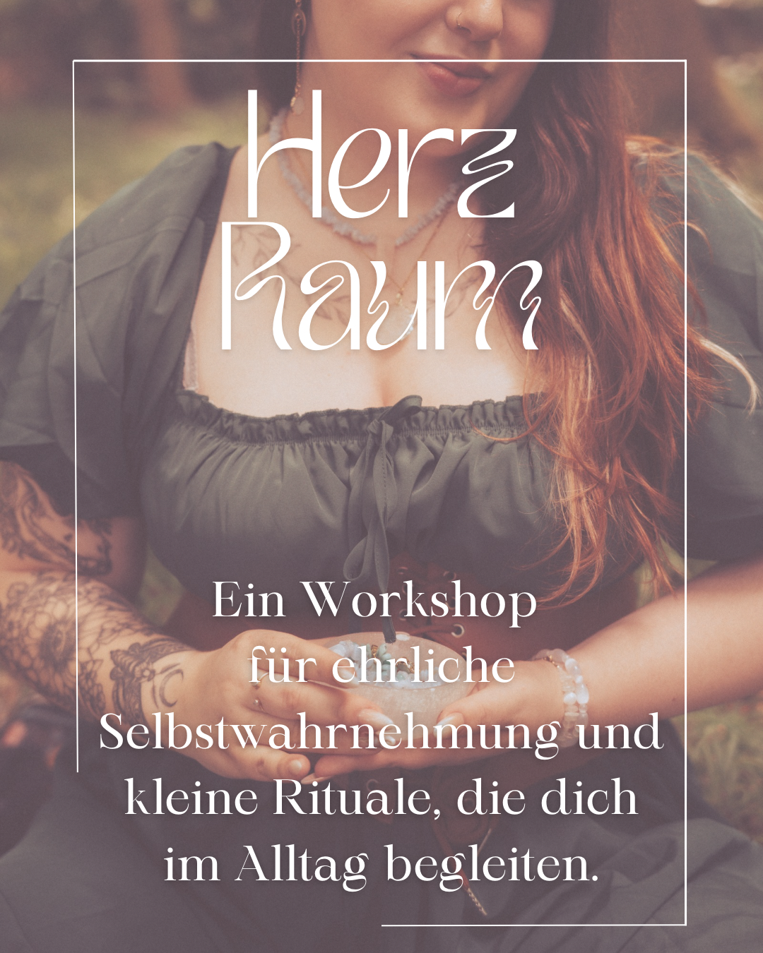 HerzRaum Workshop – für sanfte Rückverbindung, ehrliche Selbstwahrnehmung und kleine Rituale, die dich im Alltag begleiten